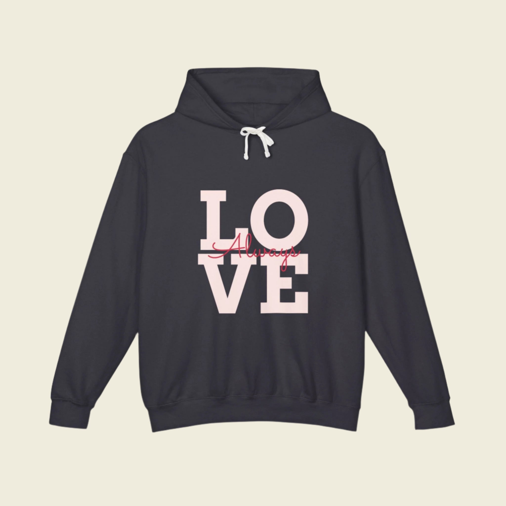 LOVE ALWAYS Lightweight Hooded Sweatshirt - Love With Purpose 